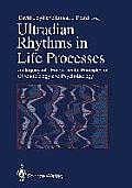 Ultradian Rhythms in Life Processes: An Inquiry Into Fundamental Principles of Chronobiology and Psychobiology