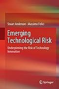 Emerging Technological Risk: Underpinning the Risk of Technology Innovation