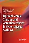 Optimal Mobile Sensing and Actuation Policies in Cyber-Physical Systems