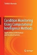 Condition Monitoring Using Computational Intelligence Methods: Applications in Mechanical and Electrical Systems