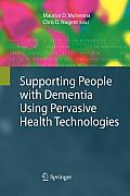 Supporting People with Dementia Using Pervasive Health Technologies