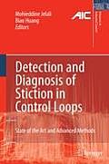 Detection and Diagnosis of Stiction in Control Loops: State of the Art and Advanced Methods