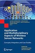 Application and Multidisciplinary Aspects of Wireless Sensor Networks: Concepts, Integration, and Case Studies