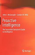 Proactive Intelligence: The Successful Executive's Guide to Intelligence