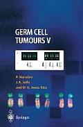 Germ Cell Tumours V: The Proceedings of the Fifth Germ Cell Tumour Conference Devonshire Hall, University of Leeds, 13th-15th September, 20