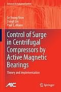 Control of Surge in Centrifugal Compressors by Active Magnetic Bearings Theory & Implementation