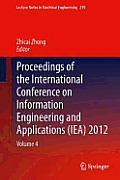 Proceedings of the International Conference on Information Engineering and Applications (Iea) 2012: Volume 4