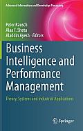 Business Intelligence and Performance Management: Theory, Systems and Industrial Applications