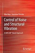 Control of Noise and Structural Vibration: A Matlab(r)-Based Approach