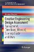 Creative Engineering Design Assessment: Background, Directions, Manual, Scoring Guide and Uses