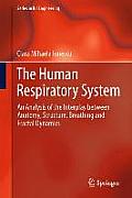 The Human Respiratory System: An Analysis of the Interplay Between Anatomy, Structure, Breathing and Fractal Dynamics