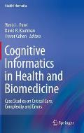 Cognitive Informatics in Health and Biomedicine: Case Studies on Critical Care, Complexity and Errors
