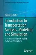 Introduction to Transportation Analysis Modeling & Simulation Computational Foundations & Multimodal Applications