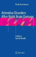 Attention Disorders After Right Brain Damage: Living in Halved Worlds