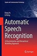 Automatic Speech Recognition A Discriminative & Hierarchical Modeling Approach