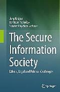The Secure Information Society: Ethical, Legal and Political Challenges