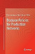 Decision Policies for Production Networks