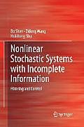 Nonlinear Stochastic Systems with Incomplete Information: Filtering and Control