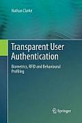 Transparent User Authentication: Biometrics, RFID and Behavioural Profiling