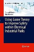 Using Game Theory to Improve Safety Within Chemical Industrial Parks