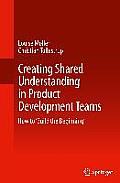 Creating Shared Understanding in Product Development Teams: How to 'Build the Beginning'