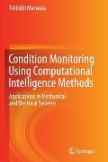Condition Monitoring Using Computational Intelligence Methods: Applications in Mechanical and Electrical Systems