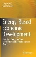 Energy-Based Economic Development: How Clean Energy Can Drive Development and Stimulate Economic Growth