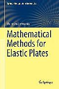 Mathematical Methods for Elastic Plates