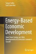 Energy-Based Economic Development: How Clean Energy Can Drive Development and Stimulate Economic Growth