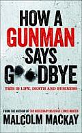 How a Gunman Says Goodbye Glasgow Trilogy 02