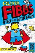 Oliver Fibbs and the Attack of the Alien Brain