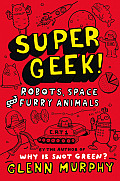 Supergeek Robots Space & Furry Animals