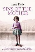 Sins of the Mother A Heartbreaking True Story of a Womans Struggle to Escape Her Past & the Price Her Family Paid