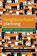 Neighbourhood Planning: Communities, Networks and Governance