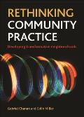 Rethinking Community Practice: Developing Transformative Neighbourhoods