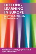 Lifelong Learning in Europe: Equity and Efficiency in the Balance