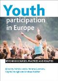 Youth Participation in Europe: Beyond Discourses, Practices and Realities