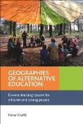 Geographies of Alternative Education: Diverse Learning Spaces for Children and Young People