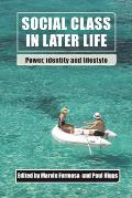 Social Class in Later Life: Power, Identity and Lifestyle