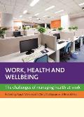 Work, Health and Wellbeing: The Challenges of Managing Health at Work