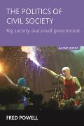 The Politics of Civil Society: Big Society and Small Government