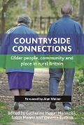 Countryside Connections: Older People, Community and Place in Rural Britain