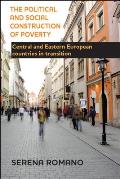The Political and Social Construction of Poverty: Central and Eastern European Countries in Transition