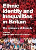 Ethnic Identity and Inequalities in Britain: The Dynamics of Diversity