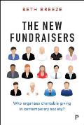 The New Fundraisers: Who Organises Charitable Giving in Contemporary Society?