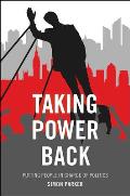 Taking Power Back: Putting People in Charge of Politics