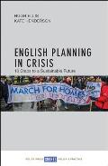 English Planning in Crisis: 10 Steps to a Sustainable Future