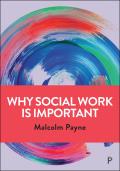 Why Social Work Is Important: Identity, Role and Practice