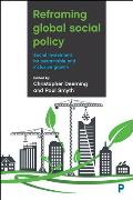 Reframing Global Social Policy: Social Investment for Sustainable and Inclusive Growth