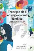 The Triple Bind of Single-Parent Families: Resources, Employment and Policies to Improve Wellbeing